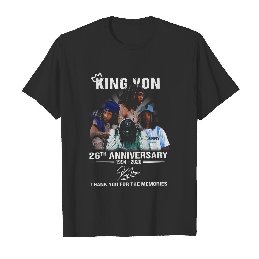 King Von 26th Anniversary 1994 2020 Signature Thank You For The Memories Signature shirt