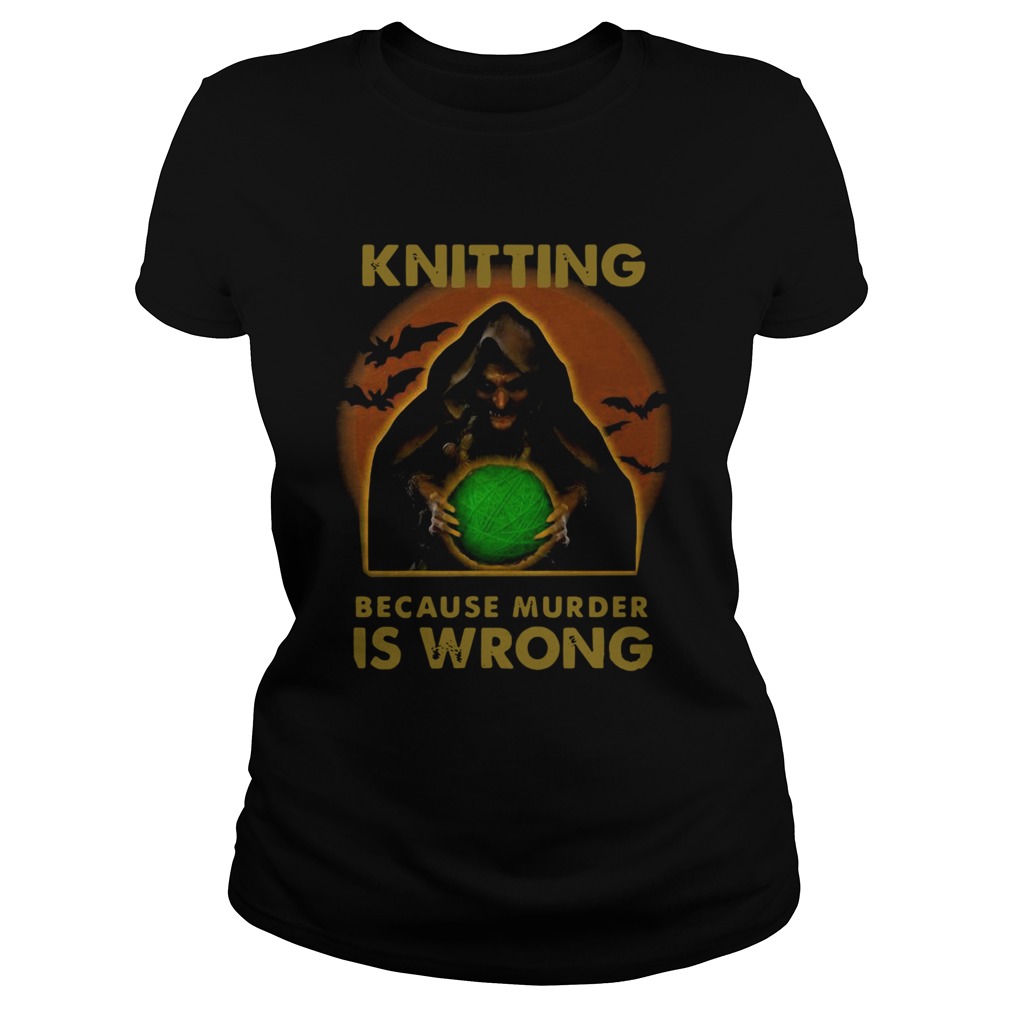 Knitting Because Murder Is Wrong  Classic Ladies