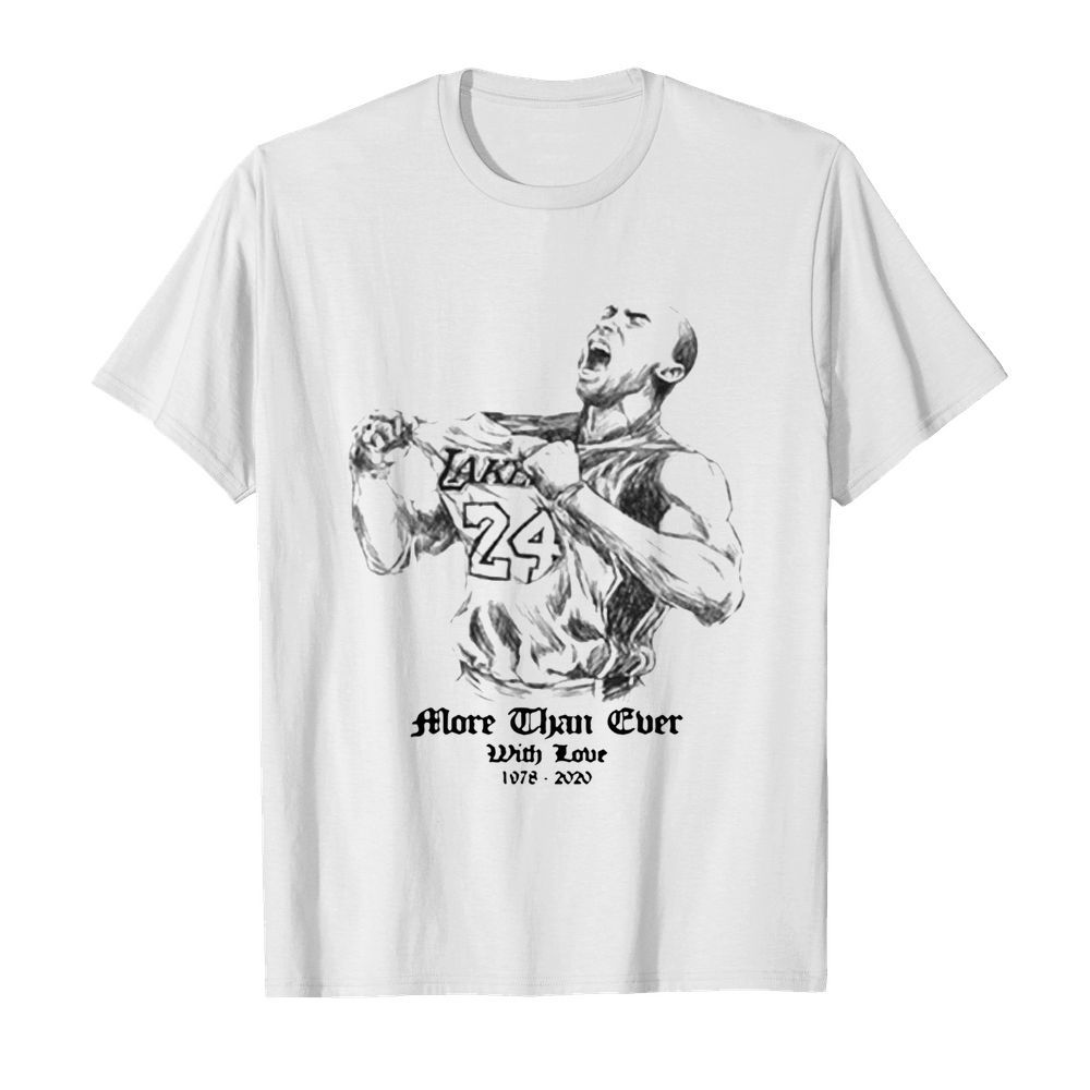 Kobe Bryant More Than Ever With Love 1978 2020  Classic Men's T-shirt