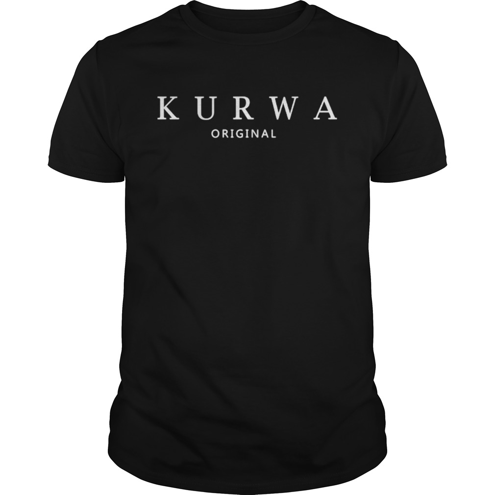 Kurwa Original shirt