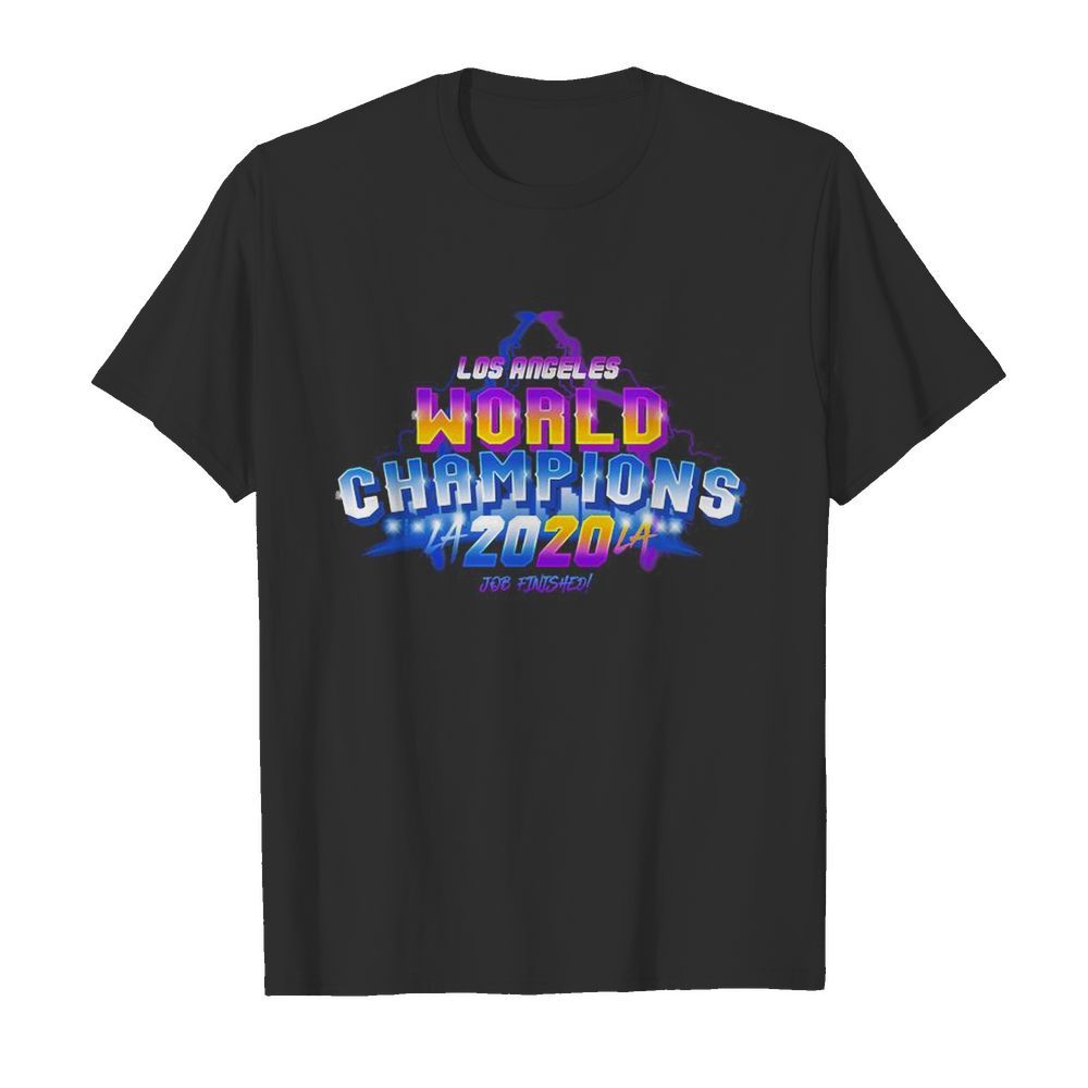 LA Laker and Dodgers World Champions 2020 Job Finished shirt