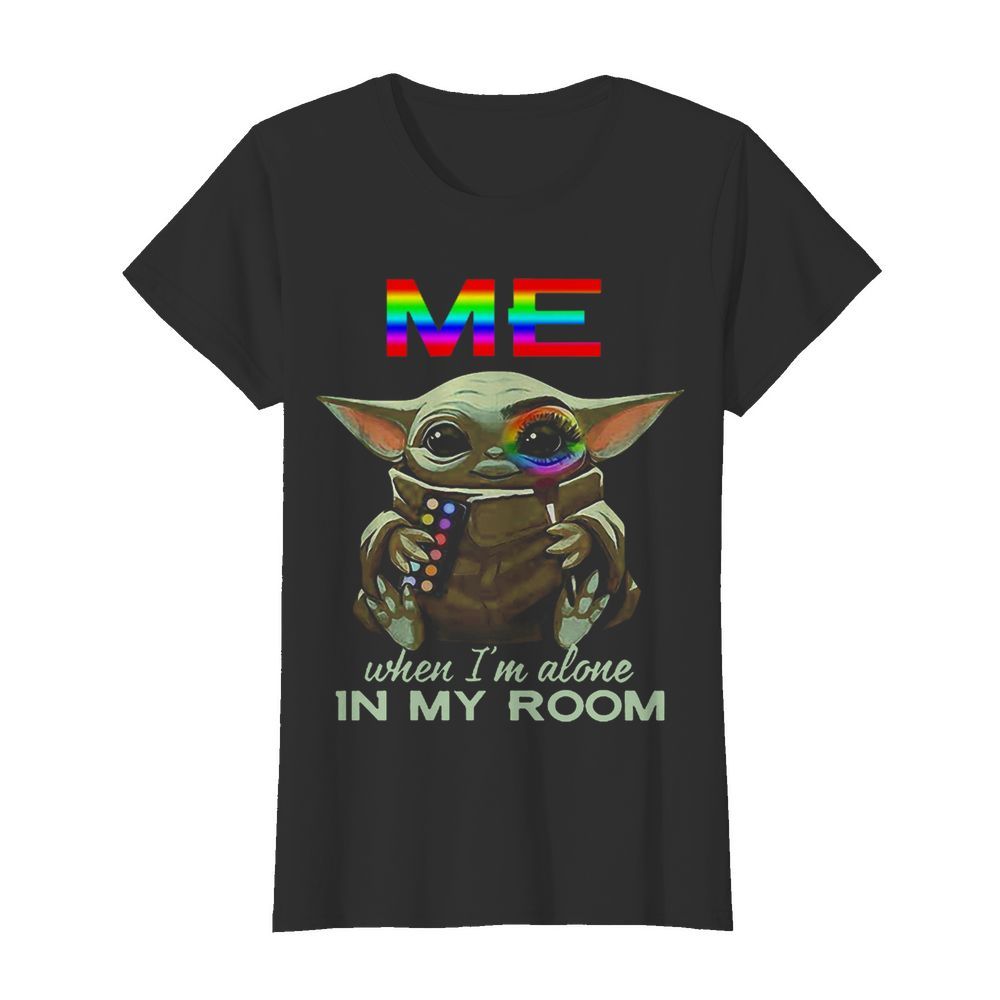 LGBT Me When Im Alone In My Room Baby Yoda  Classic Women's T-shirt