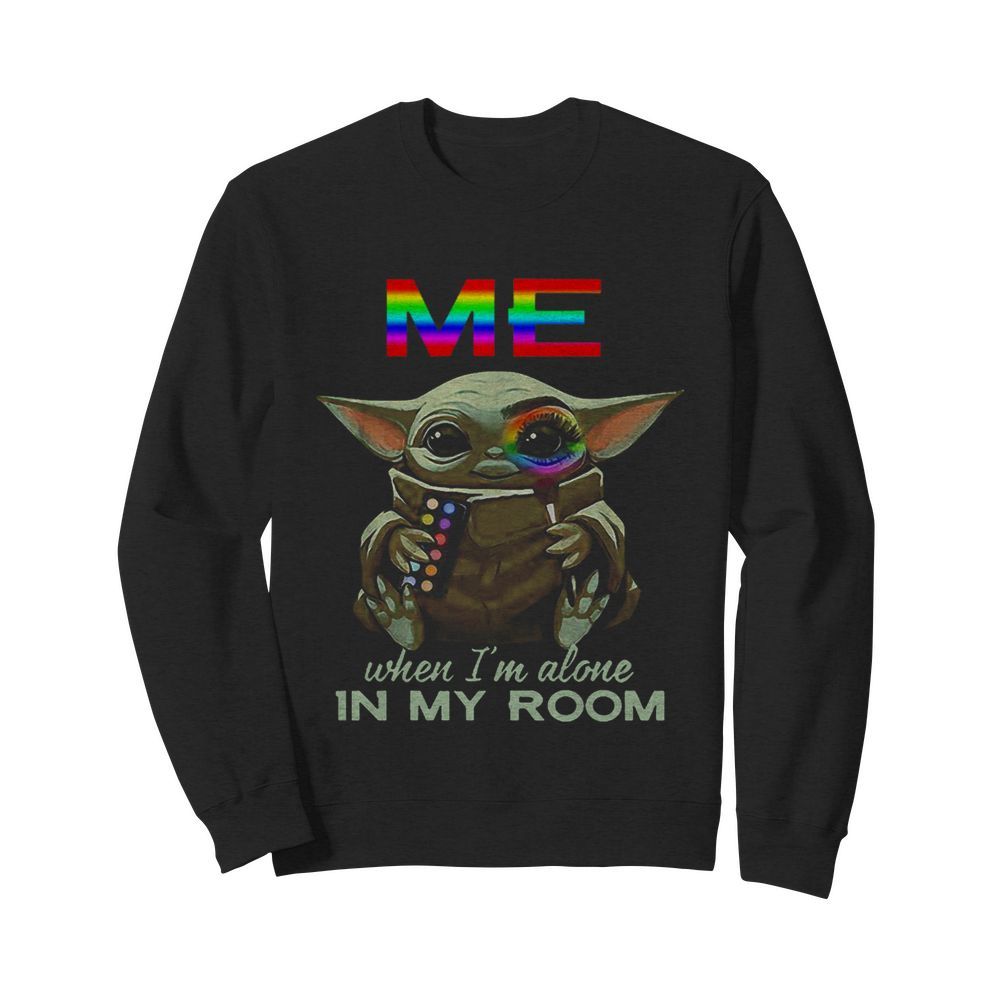 LGBT Me When Im Alone In My Room Baby Yoda  Unisex Sweatshirt