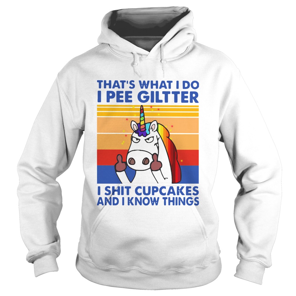 LGBT Unicorn Thats What I Do I Pee Glitter Shit Cupcakes And I Know Things Vintage  Hoodie