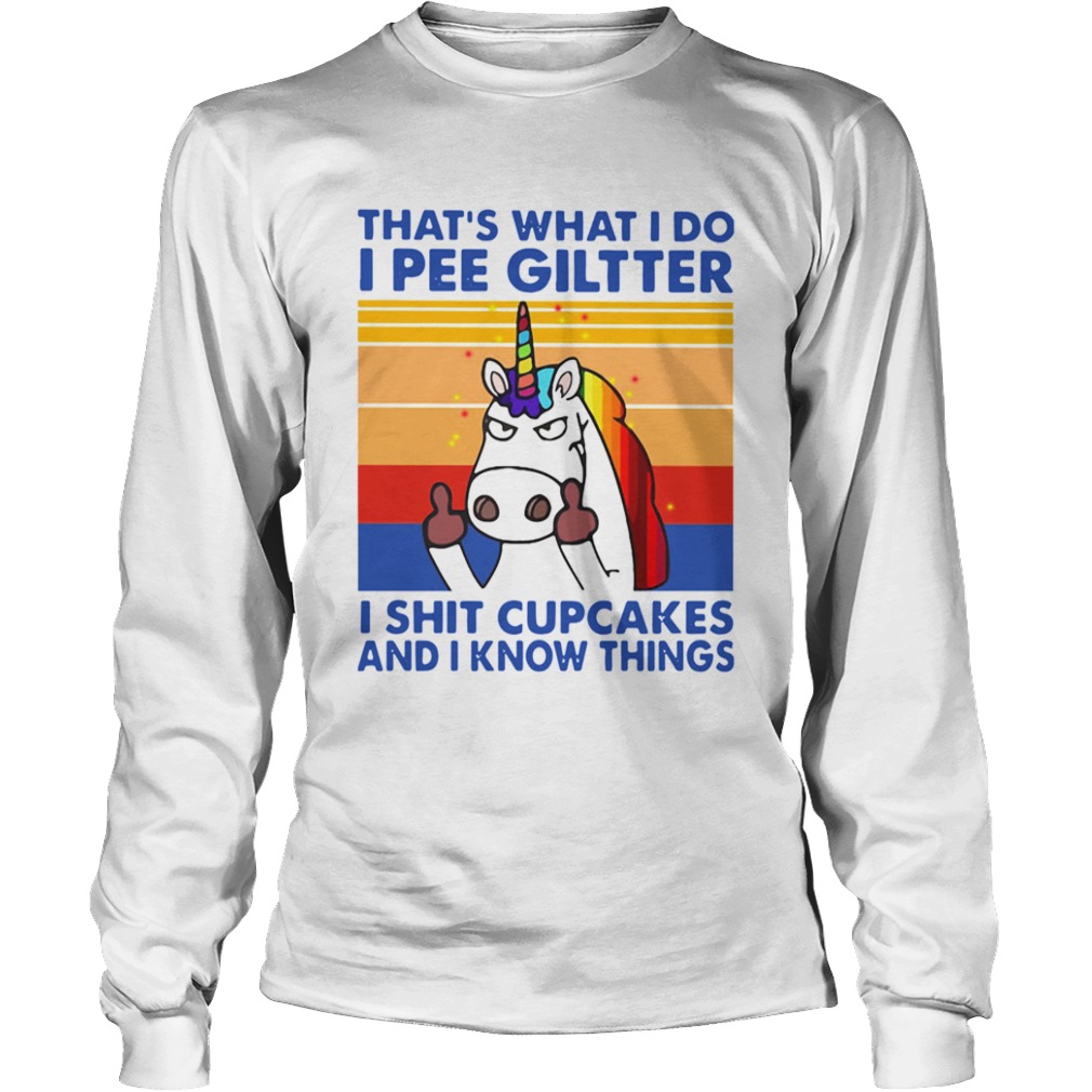 LGBT Unicorn Thats What I Do I Pee Glitter Shit Cupcakes And I Know Things Vintage  Long Sleeve