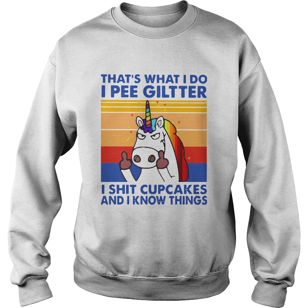 LGBT Unicorn Thats What I Do I Pee Glitter Shit Cupcakes And I Know Things Vintage  Sweatshirt