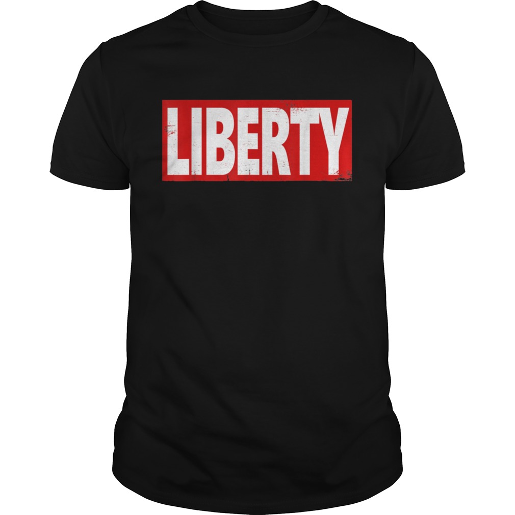 LIBERTY Patriotic Freedom Libertarian Political shirt