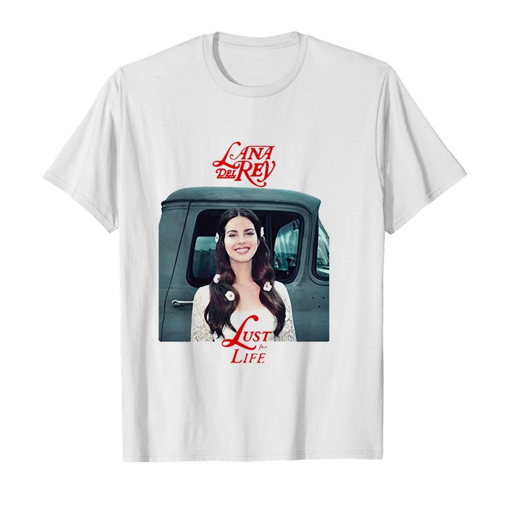 Lana Del Rey Lust For Life shirt