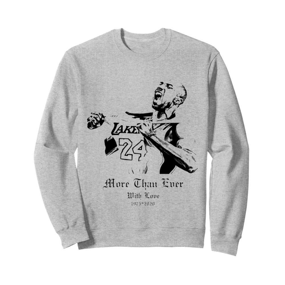 Lebron James more than ever with love Kobe Bryant  Unisex Sweatshirt