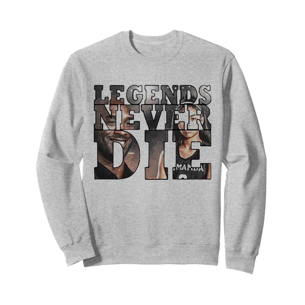 Legends Never Die RIP KOBE And GIGI Bryant  Unisex Sweatshirt