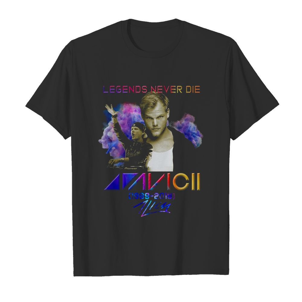 Legends never die Avicii signature shirt