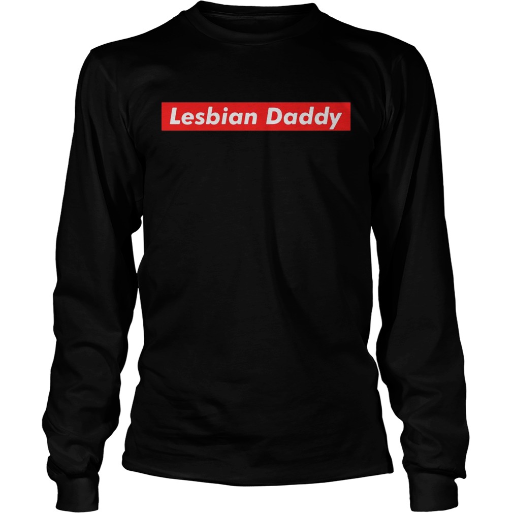 Lesbian Daddy  Long Sleeve