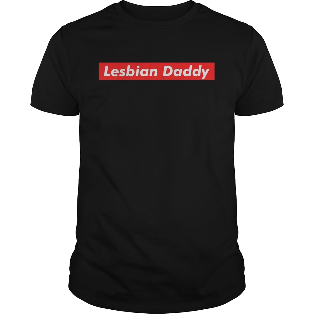 Lesbian Daddy  Unisex