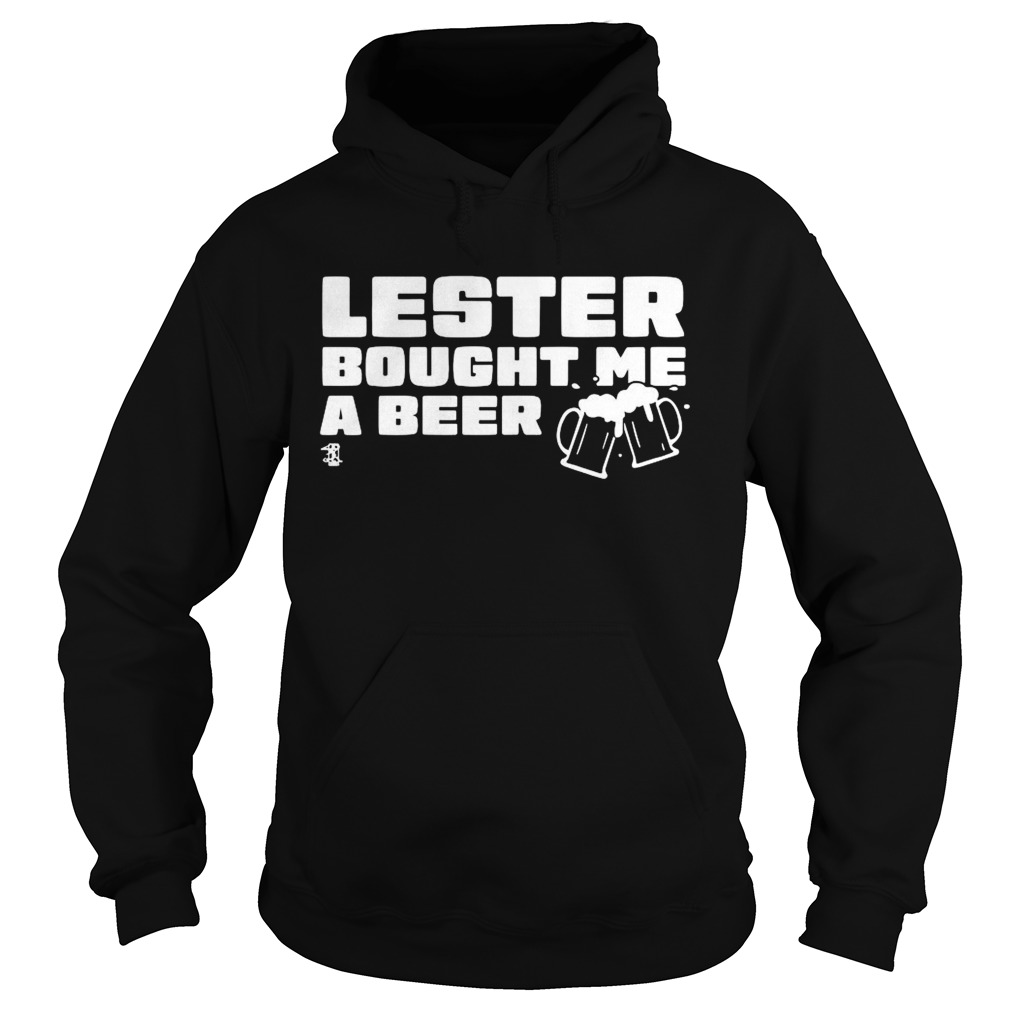 Lester Bought Me a Beer Chicago  Hoodie