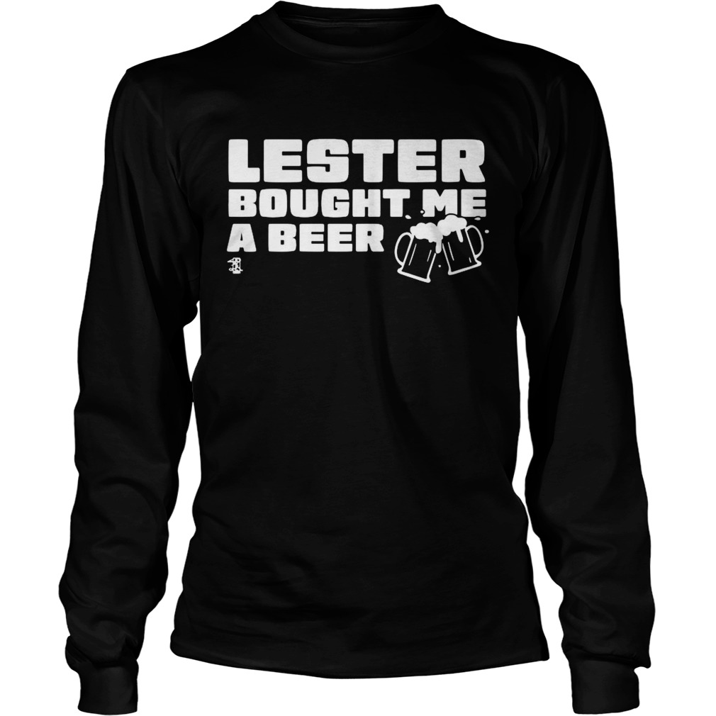 Lester Bought Me a Beer Chicago  Long Sleeve