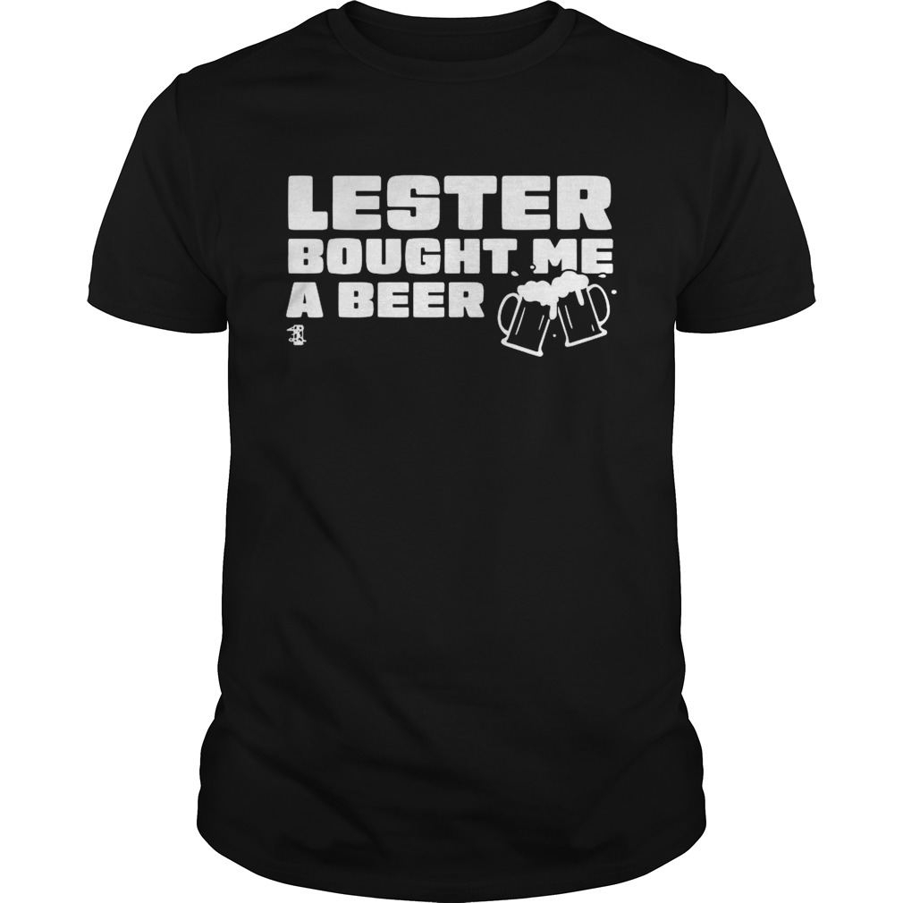 Lester Bought Me a Beer Chicago  Unisex