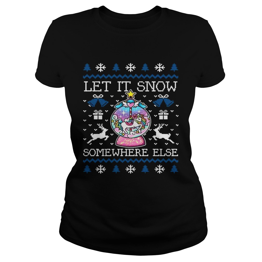 Let It Snow Somewhere Else  Classic Ladies