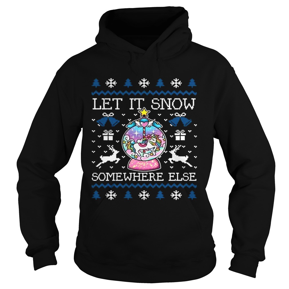 Let It Snow Somewhere Else  Hoodie