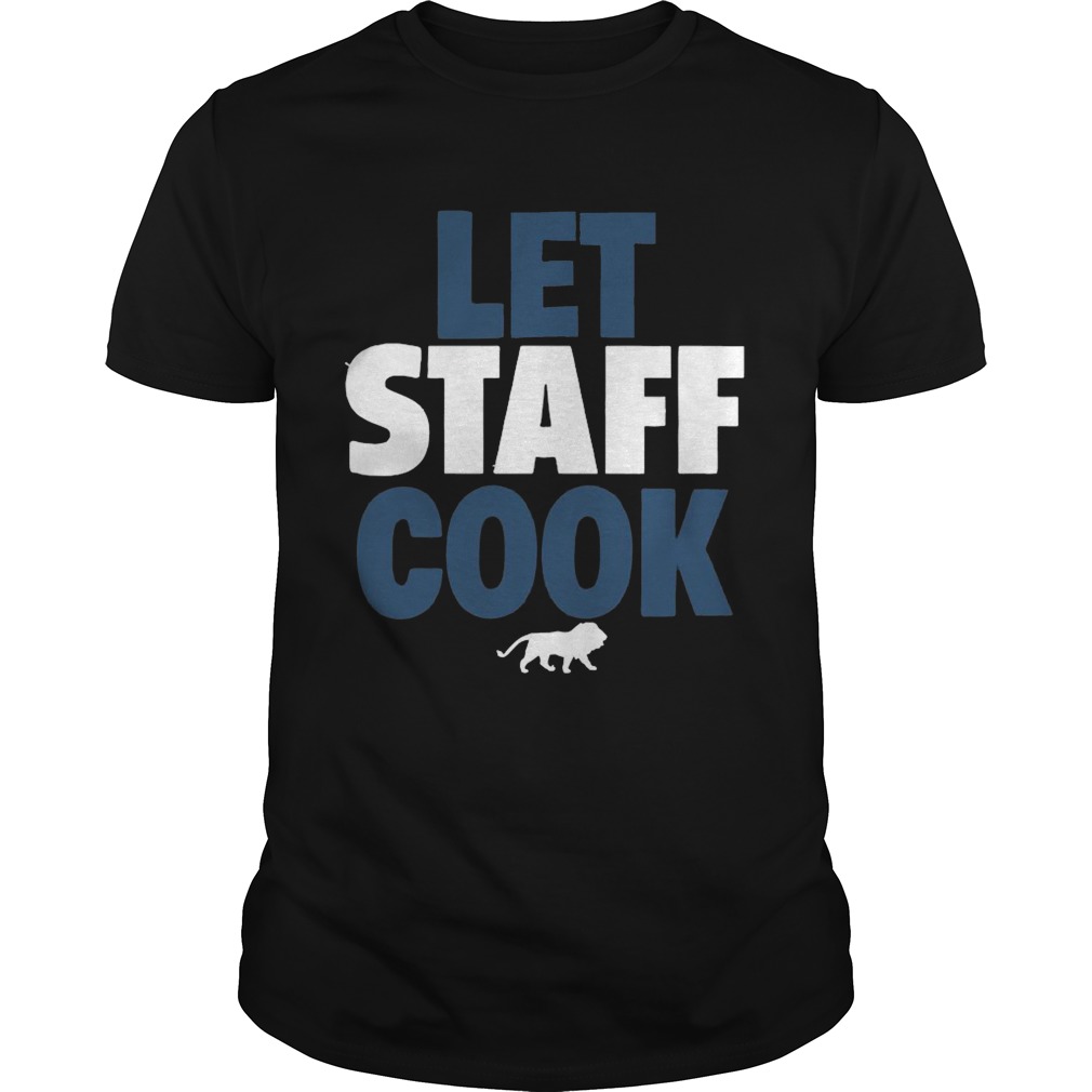 Let staff cook shirt