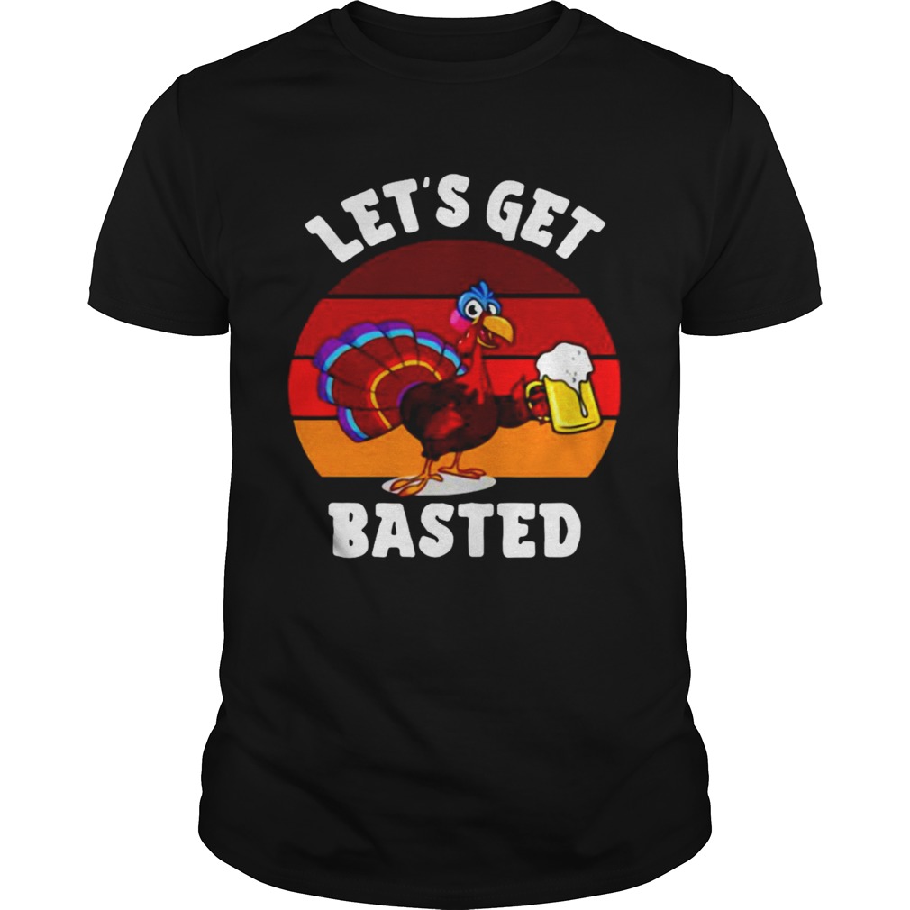 Lets Get Basted Beer Drinking Turkey Vintage shirt