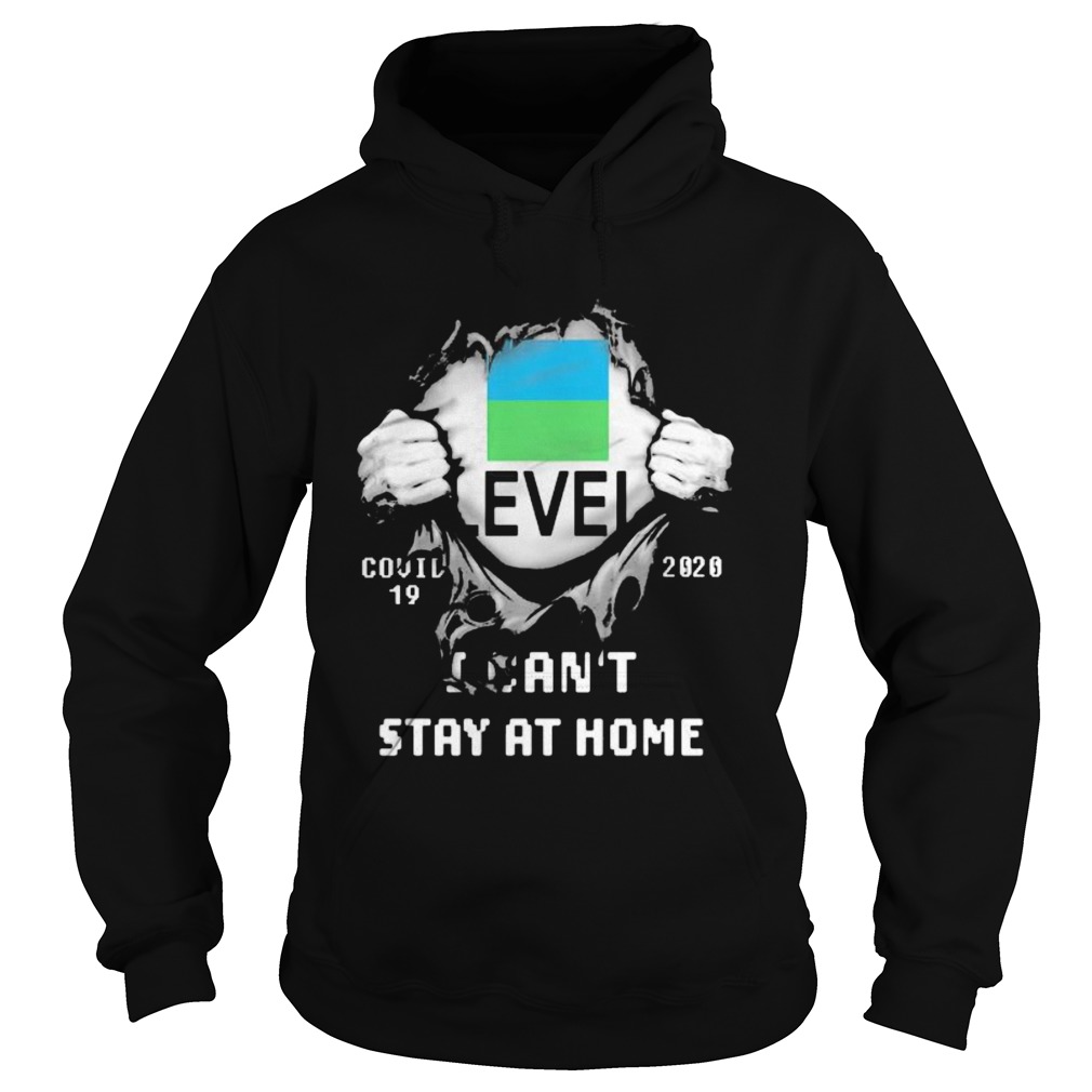 Level covid 19 2020 I cant stay at home  Hoodie