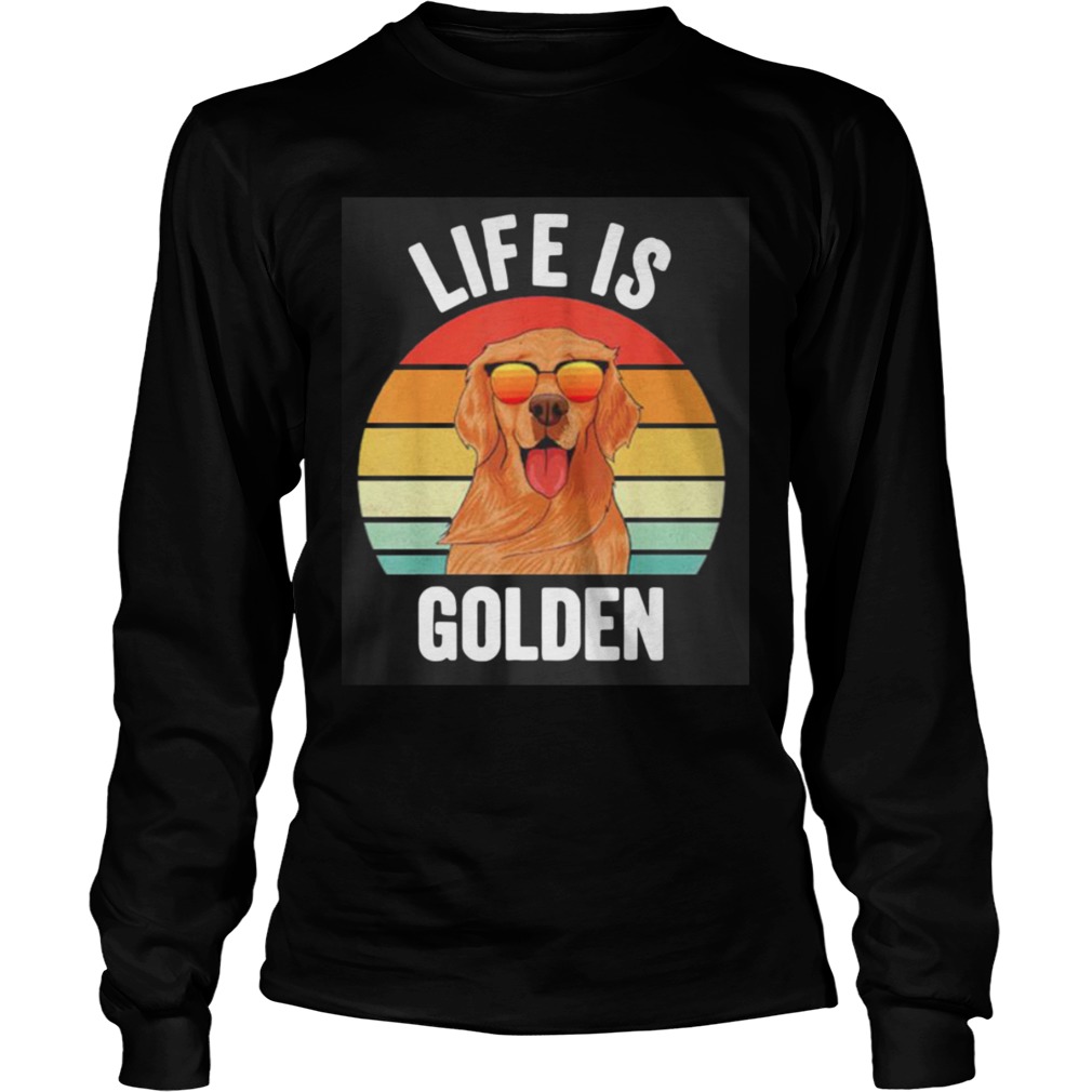 Life Is Golden Retriever Vintage  Long Sleeve