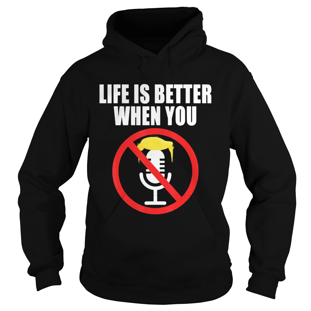 Life is better when you mute him trump 2020  Hoodie