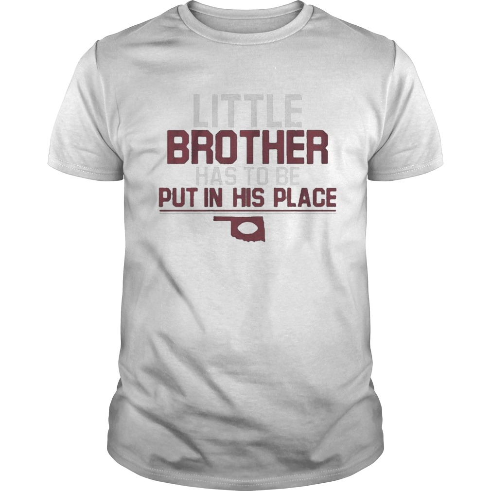 Little Brother has to be put in his place shirt