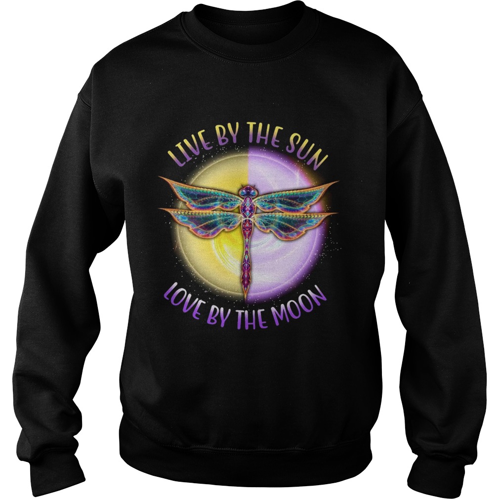 Live By The Sun Love By The Moon  Sweatshirt