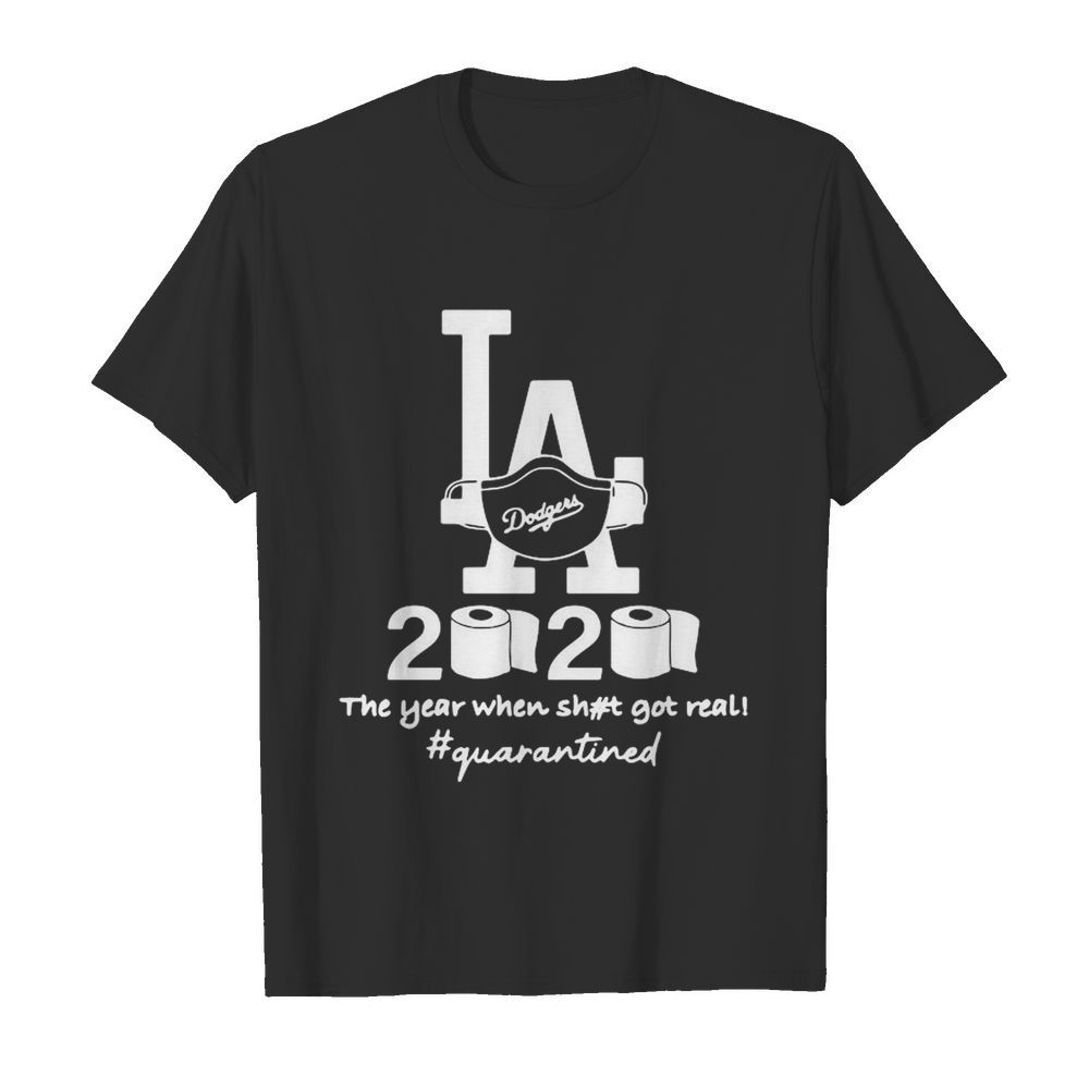 Los Angeles Dodgers 2020 The Year When Shit Got Real Quarantined Toilet Paper Mask Covid-19 shirt