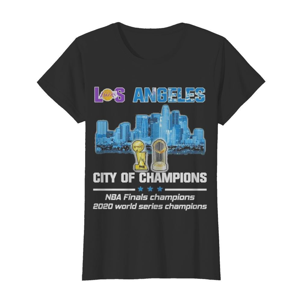 Los Angeles Dodgers city of Champions Nba Finals Champions 2020 world series champions  Classic Women's T-shirt