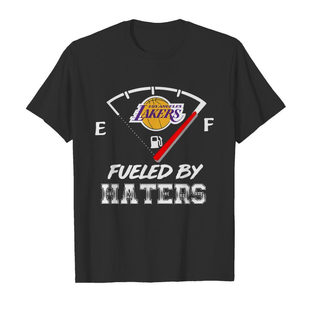 Los Angeles Lakers Nba Basketball Fueled By Haters Sports shirt