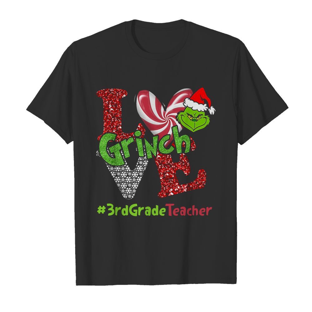 Love Grinch #3rdGradeTeacher Christmas shirt