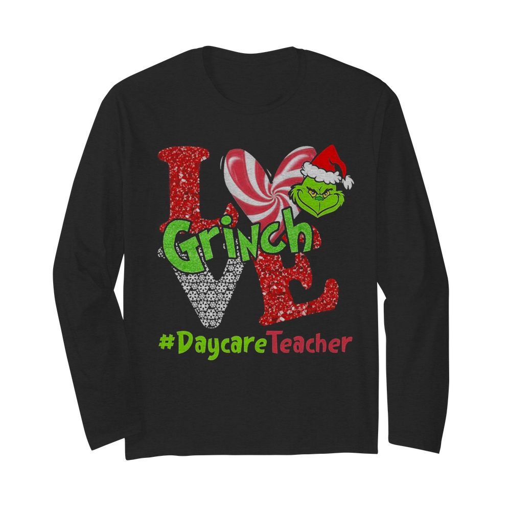 Love Grinch Daycare Teacher Christmas  Long Sleeved T-shirt 