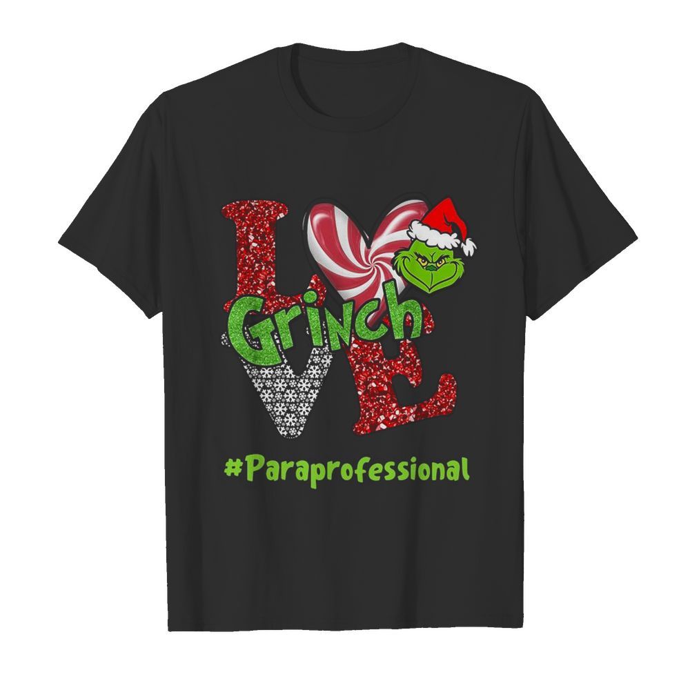 Love Grinch #Paraprofessional Christmas shirt