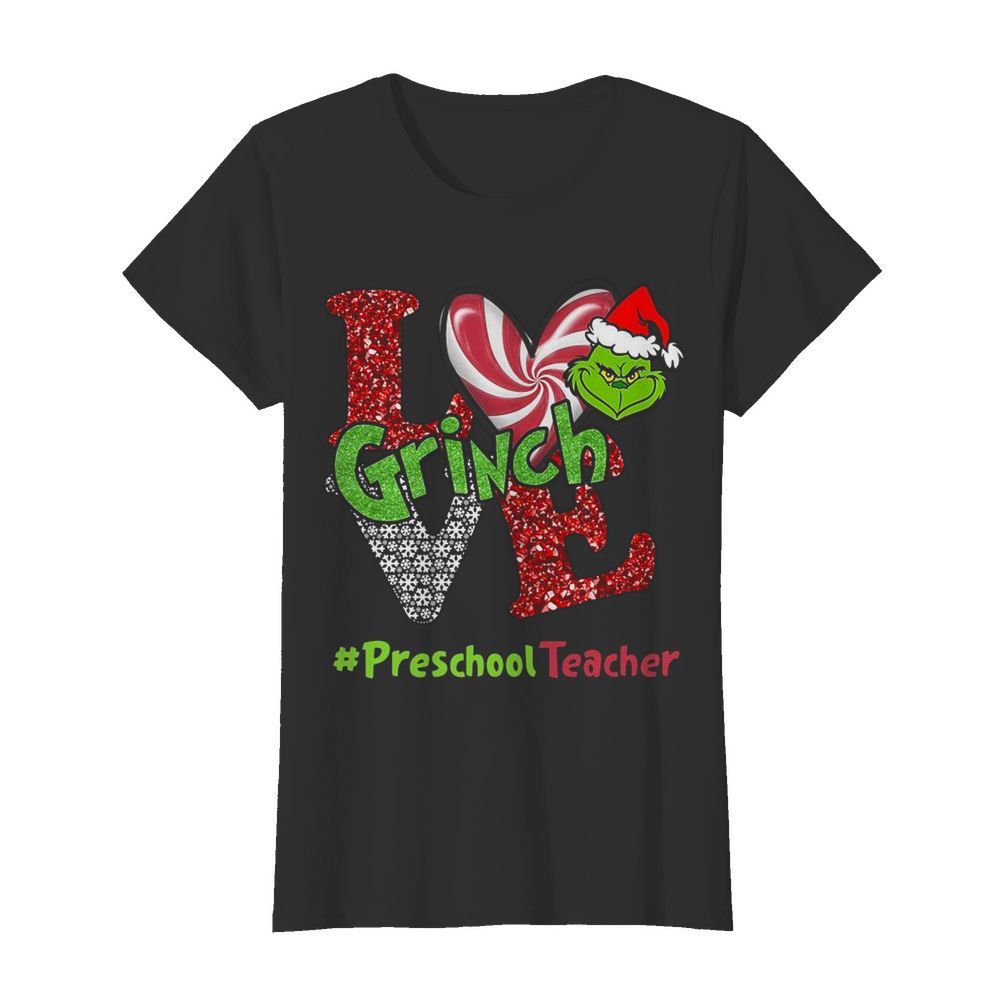 Love Grinch #PreschoolTeacher Christmas  Classic Women's T-shirt