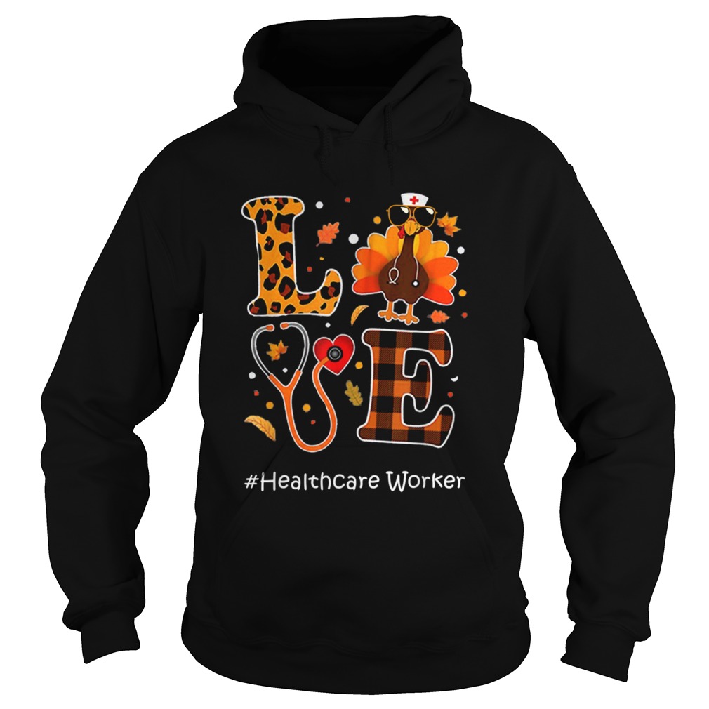 Love Healthcare Turkey Nursing Thanksgiving Day  Hoodie