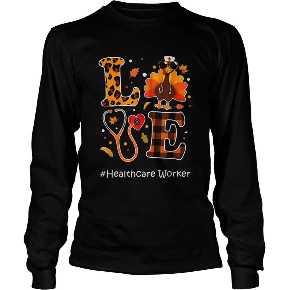 Love Healthcare Turkey Nursing Thanksgiving Day  Long Sleeve