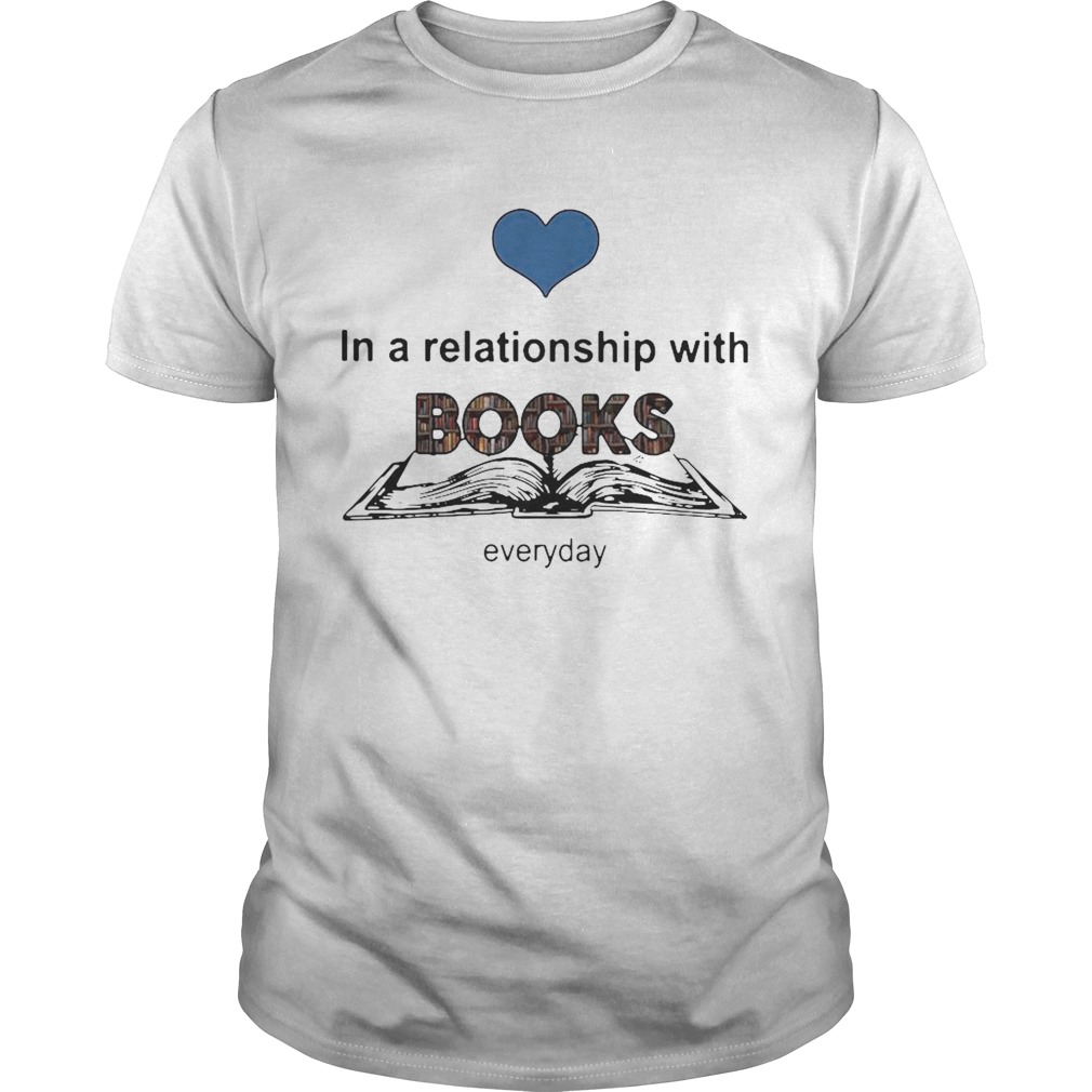 Love In A Relationship With Books Everyday shirt