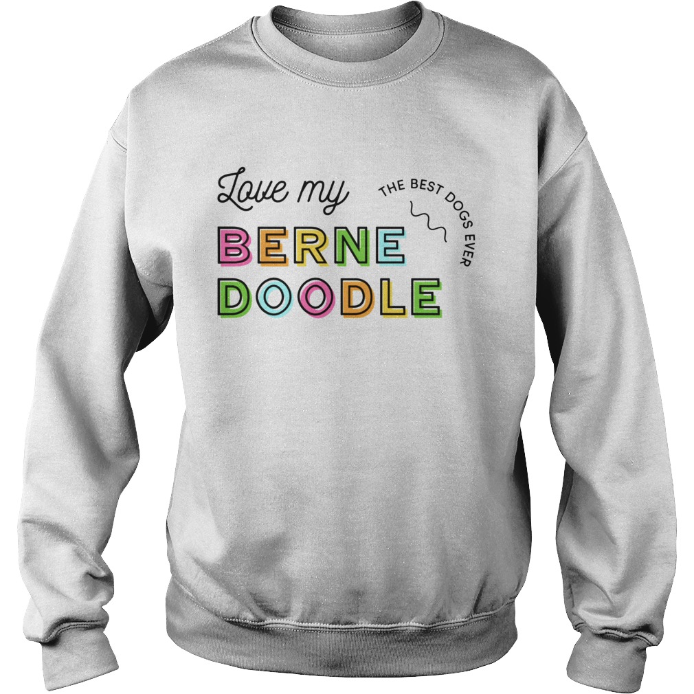 Love My Bernedoodle Dog Colorful  Sweatshirt