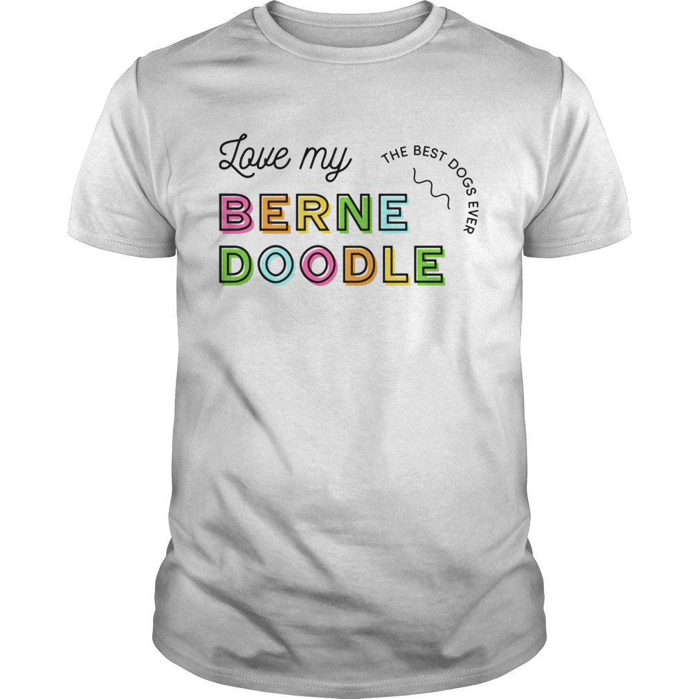 Love My Bernedoodle Dog Colorful  Unisex