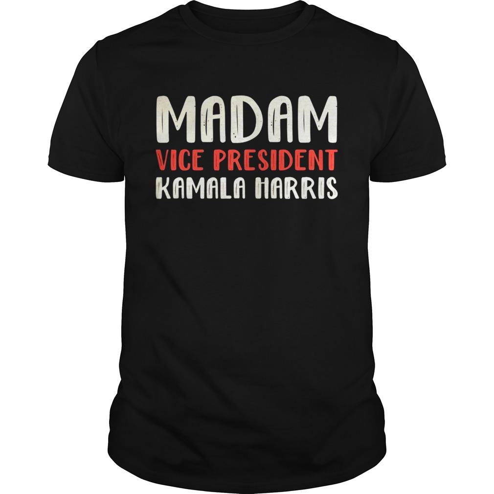 Madam Vice President Kamala Harris shirt