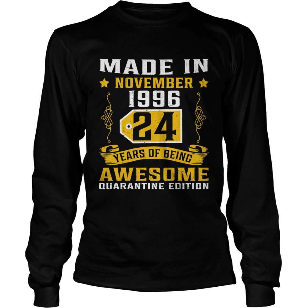 Made In November 1996 24th Birthday Quarantine  Long Sleeve