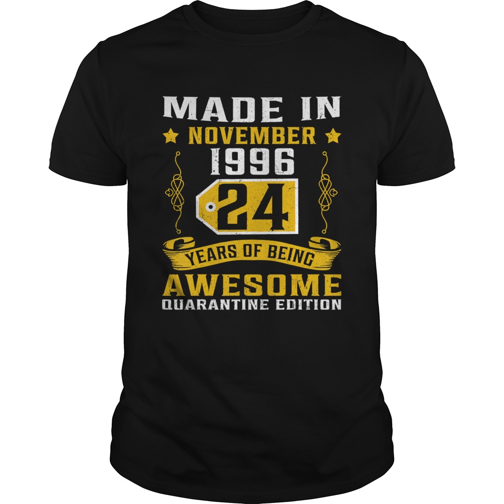 Made In November 1996 24th Birthday Quarantine  Unisex