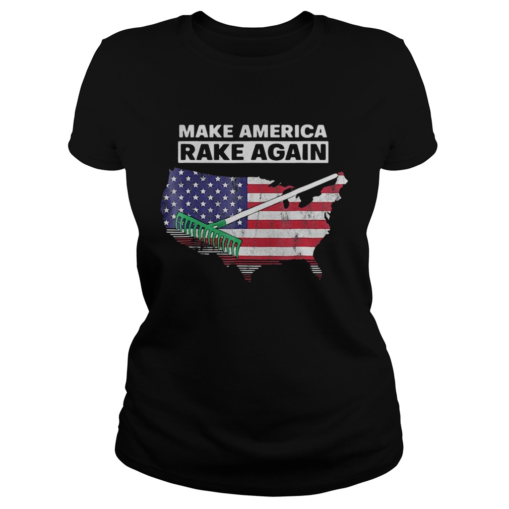 Make America Rake Again American Flag Maps  Classic Ladies