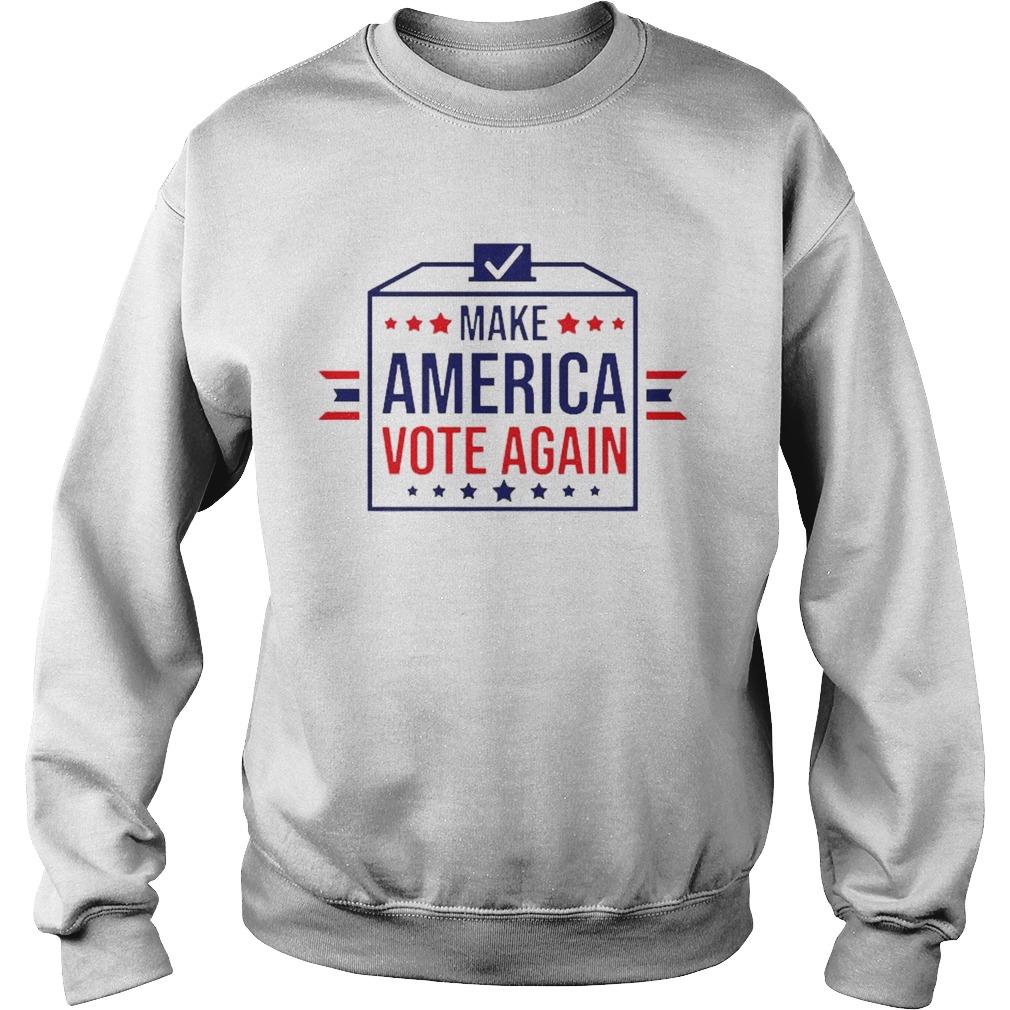 Make America vote again  Sweatshirt