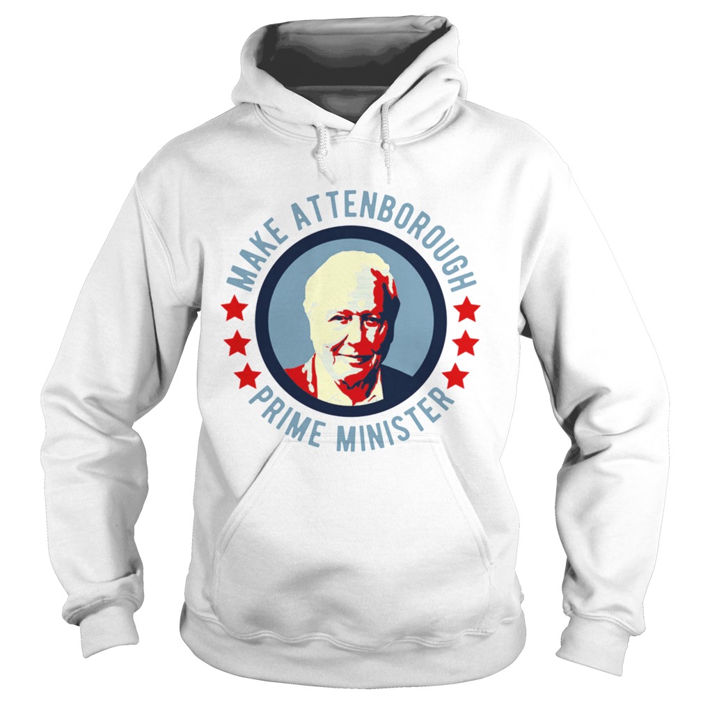 Make Attenborough Prime Minister  Hoodie