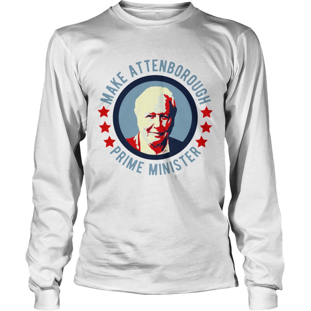 Make Attenborough Prime Minister  Long Sleeve