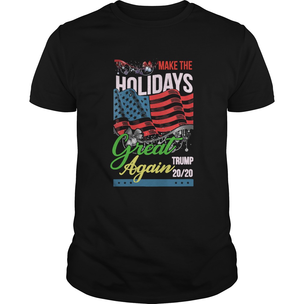 Make The Holidays Great Again Trump American Flag Election shirt