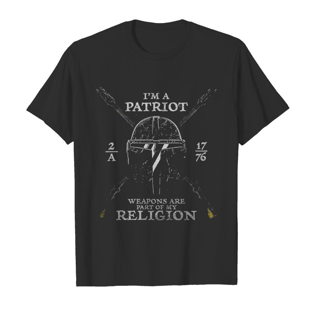 Mandalorian I’m A Patriot Weapons Are Part Of My Religion shirt